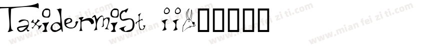 Taxidermist II字体转换